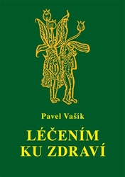 Vašík, Pavel - Léčením ku zdraví