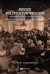 Bursík, Tomáš - Revize politických procesů a rehabilitace jejich obětí v komunistickém Československu