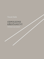 Halík, Tomáš - Odpoledne křesťanství