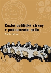 Nekola, Martin - České politické strany v poúnorovém exilu