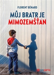 Bénard, Florent - Můj bratr je mimozemšťan