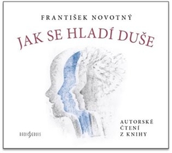 Novotný, František - Jak se hladí duše