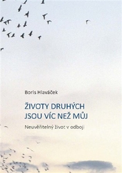 Hlaváček, Boris - Životy druhých jsou víc než můj