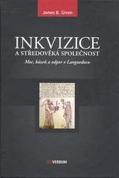 Given, James B. - Inkvizice a středověká společnost