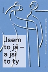 Blahosz , A. T. - Jsem to já – a jsi to ty