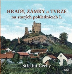 Kurka, Ladislav - Hrady, zámky a tvrze na starých pohlednicích I.