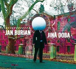 Burian, Jan - Jiná doba