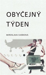 Kaňková, Miroslava - Obyčejný týden