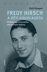 Kämper, Dirk - Fredy Hirsch a děti holocaustu