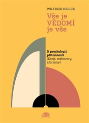 Nelles, Wilfried - Vše je VĚDOMÍ je vše