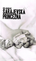 Jaganjac, Edo - Sarajevská princezna