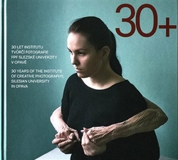 Birgus, Vladimír - 30 let Institutu tvůrčí fotografie FPF Slezské univerzity v Opavě