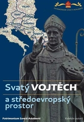 Svatý Vojtěch a středoevropský prostor / Saint Adalbert and Central Europe