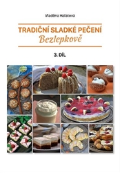 Halatová, Vladěna - Tradiční sladké pečení - bezlepkově 3. díl