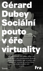 Dubey, Gérard - Sociální pouto v éře virtuality