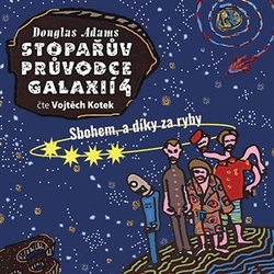 Adams, Douglas - Stopařův průvodce Galaxií 4. - Sbohem, a dík za ryby