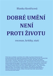 Kostřicová, Blanka - Dobré umění není proti životu