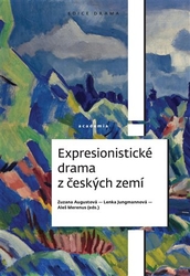 Augustová, Zuzana - Expresionistické drama z českých zemí