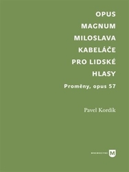 Kordík, Pavel - Opus magnum Miloslava Kabeláče pro lidské hlasy