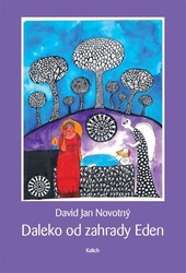 Novotný, David Jan - Daleko od zahrady Eden