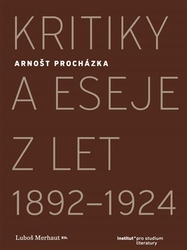 Procházka, Arnošt - Kritiky a eseje z let 1892-1924