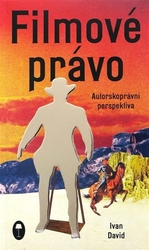 David, Ivan - Filmové právo: Autorskoprávní perspektiva