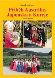 Trávníčková, Dana - Příběh Austrálie, Japonska a Koreje
