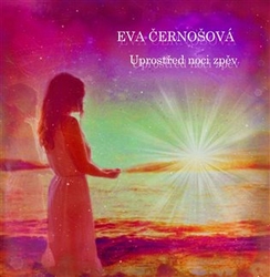 Černošová, Eva - Uprostřed noci zpěv