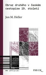 Heller, Jan M. - Obraz druhého v českém cestopise 19. století