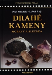 Mrázek, Ivan - Drahé kameny Moravy a Slezska