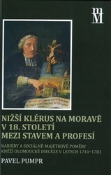 Pumpr, Pavel - Nižší klérus na Moravě v 18. století mezi stavem a profesí