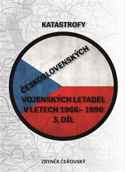Čeřovský, Zbyněk - Katastrofy československých vojenských letadel v letech 1966 - 1990