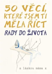 Powell, Polly - 50 věcí, které jsem ti měla říct
