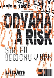 Knobloch, Iva - Odvaha a risk. Století designu v UPM