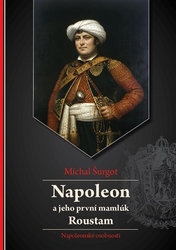 Šurgot, Michal - Napoleon a jeho první mamlúk Roustam