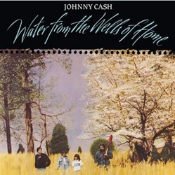 Cash, Johnny - Water From the Wells of Home