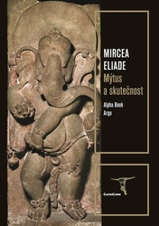 Eliade, Mircea - Mýtus a skutečnost