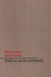 Satoria, Karel - Život je sacra zajímavej
