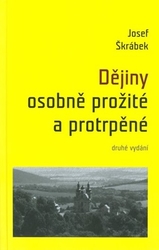 Škrábek, Josef - Dějiny osobně prožité a protrpěné