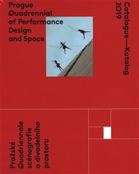 Tým PQ 2019 - Catalogue - Katalog 2019 / Prague Quadrennial of Performance Design and Space / Pražské Quadrieannale scénografie a divadelního prostoru