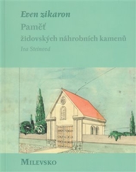 Steinová, Iva - Even zikaron - paměť židovských náhrobních kamenů