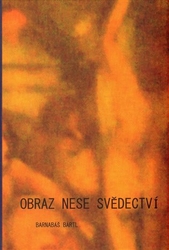 Bartl, Barnabáš - Obraz nese svědectví