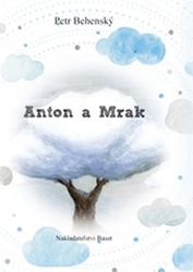 Behenský, Petr - Anton a mrak