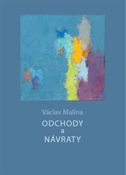 Malina, Václav - Odchody a návraty