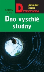 Cílek, Roman - Dno vyschlé studny