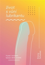 Scharkez, Emma - Život s vůní lubrikantu