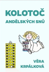 Krpálková, Věra - Kolotoč andělských snů