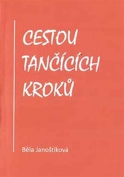 Janoštíková, Běla - Cestou tančících kroků