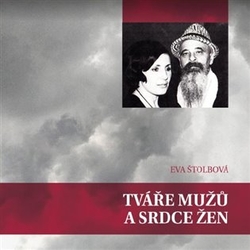 Štolbová, Eva - Tváře mužů a srdce žen