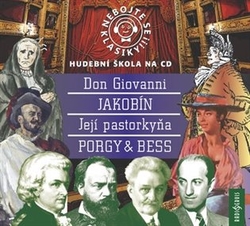 Nebojte se klasiky! Don Giovanni, Jakobín, Její Pastorkyňa, Porky &amp; Bess - komplet